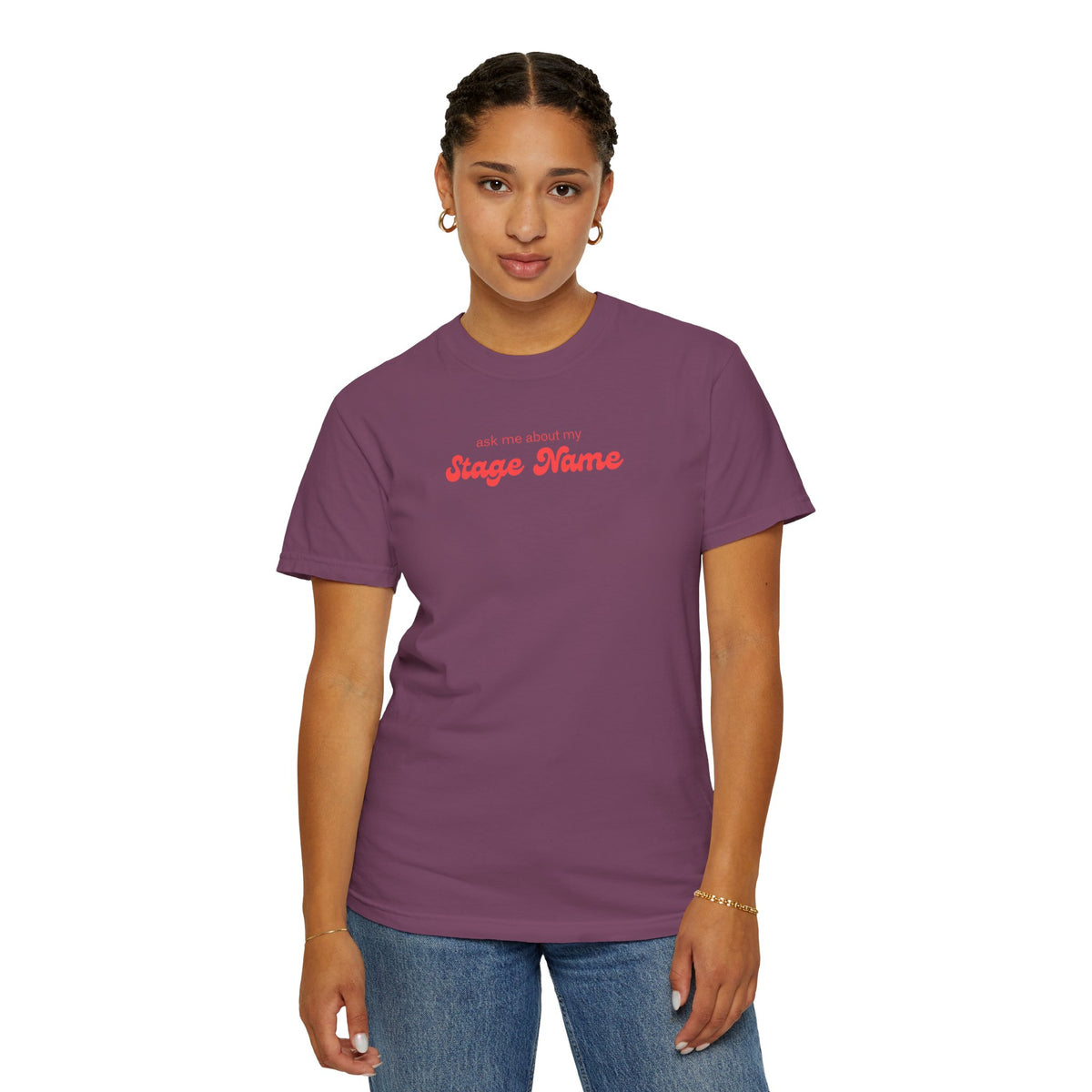 ask me about my STAGE NAME tshirt