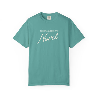 ask me about my NOVEL tshirt
