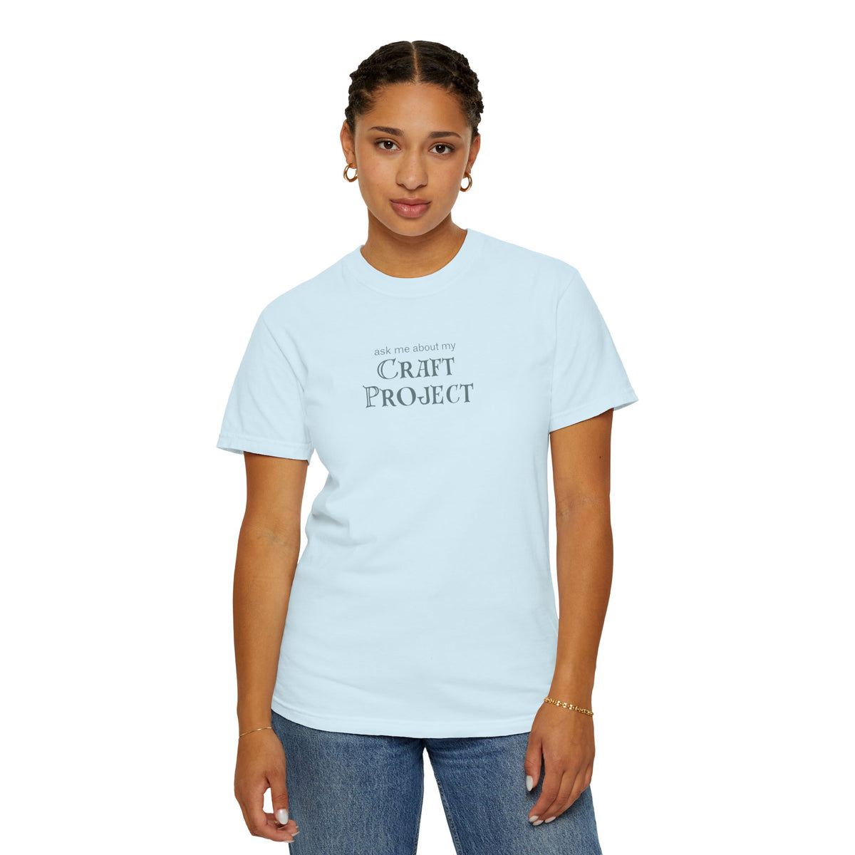 ask me about my CRAFT PROJECT tshirt